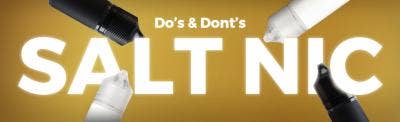 Knowing the Do’s and Don’ts of Salt Nic E-liquids in 2025
